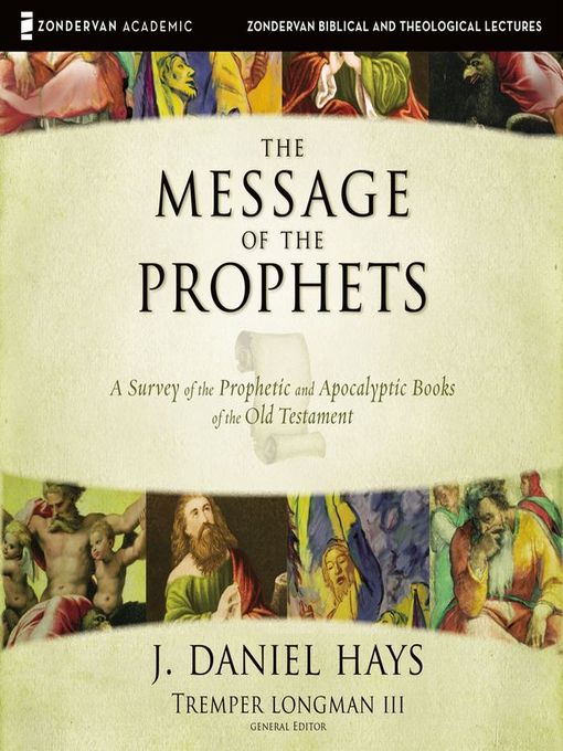 Title details for The Message of the Prophets by J. Daniel Hays - Available